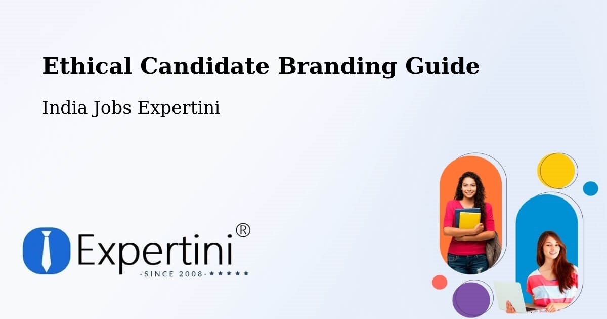 Ethical Candidate Branding Guide - India Jobs Expertini
